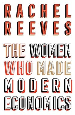 The Women Who Made Modern Economics