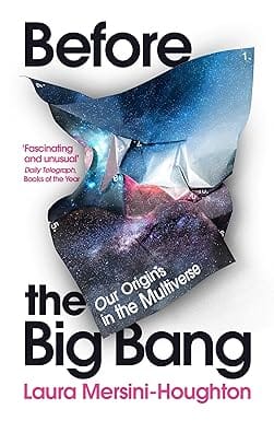 Before The Big Bang Our Origins In The Multiverse