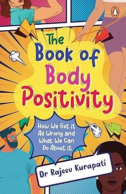 The Book Of Body Positivity How We Got It All Wrong And What We Can Do About It