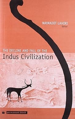 Decline & Fall Of The Indus Civilization