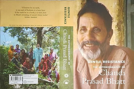 Gentle Resistance The Autobiography Of Chandi Prasad Bhatt
