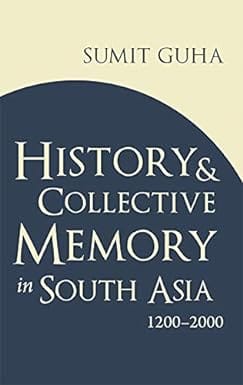 History & Collective Memory In South Asia