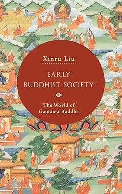 Early Buddhist Society The World Of Gautama Buddha