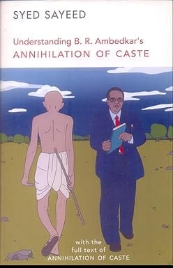Understanding B.r. Ambedkars Annihilation Of Caste