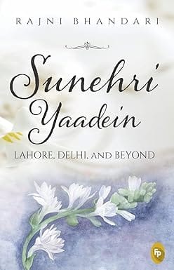 Sunehri Yaadein Lahore Delhi And Beyond