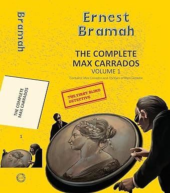 The Complete Max Carrados Vol 1 (2-books-in-1)