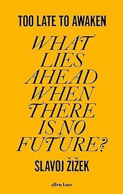Too Late To Awaken What Lies Ahead When There Is No Future?