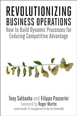 Revolutionizing Business Operations How To Build Dynamic Processes For Enduring Competitive Advantage