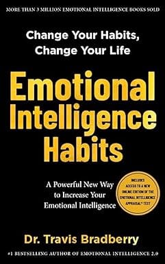 Emotional Intelligence Habits Change Your Habits, Change Your Life
