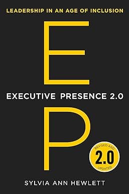 Executive Presence 2.0 Leadership In An Age Of Inclusion