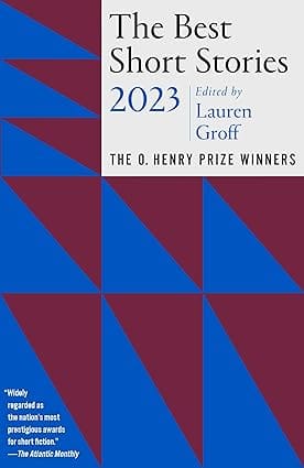 The Best Short Stories 2023 The O Henry Prize Winners