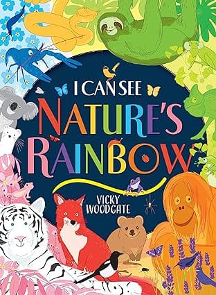 I Can See Natures Rainbow