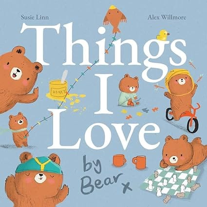 Things I Love By Bear