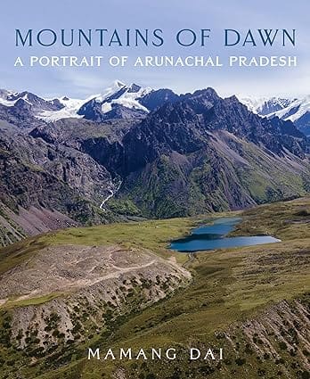 Mountains Of Dawn A Portrait Of Arunachal Pradesh