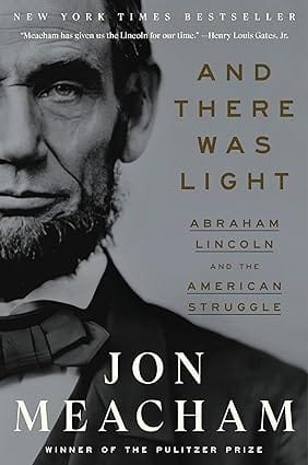 And There Was Light Abraham Lincoln And The American Struggle