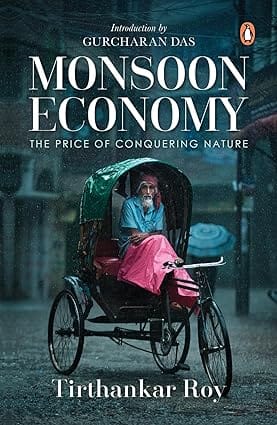 Monsoon Economy The Price Of Conquering Nature