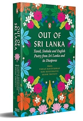 Out Of Sri Lanka Tamil, Sinhala And English Poetry From Sri Lanka And Its Diasporas