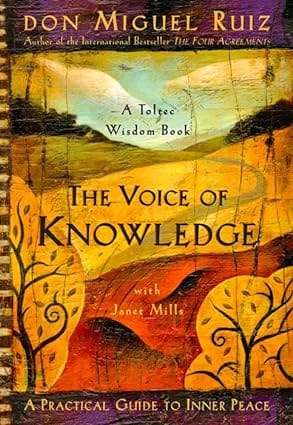 The Voice Of Knowledge A Practical Guide To Inner Peace