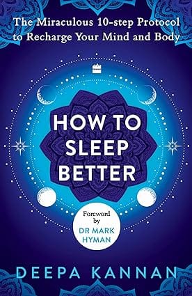 How To Sleep Better The Miraculous Ten-step Protocol To Recharge Your Mind And Body