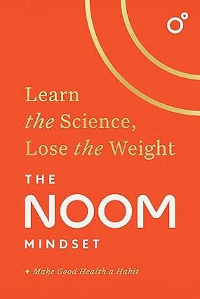 The Noom Mindset Learn The Science, Lose The Weight