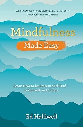 Mindfulness Made Easy Learn How To Be Present And Kind - To Yourself And Others