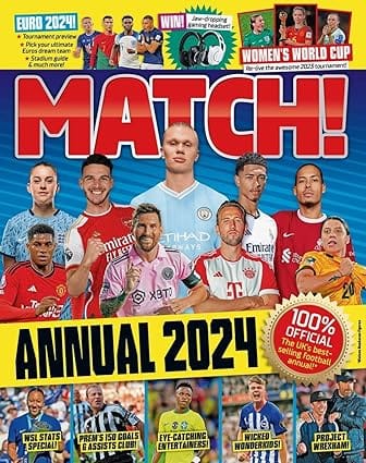 Match Annual 2024 The Number One Football Annual For Fans Everywhere