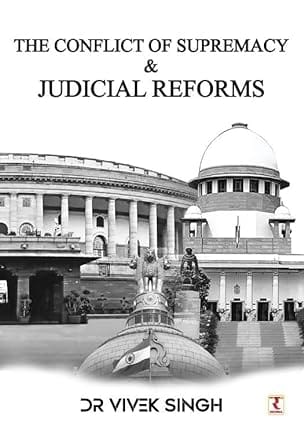 The Conflict Of Supremacy & Judicial Reforms