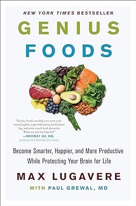 Genius Foods Become Smarter, Happier, And More Productive While Protecting Your Brain For Life 1