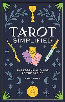 Tarot Simplified The Essential Guide To The Basics