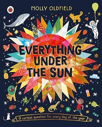 Everything Under The Sun A Curious Question For Every Day Of The Year