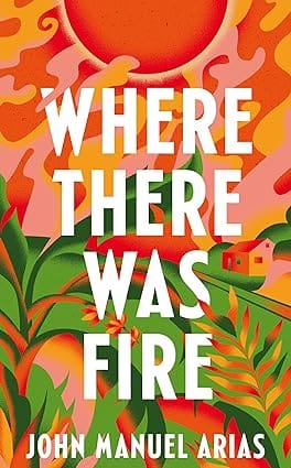 Where There Was Fire