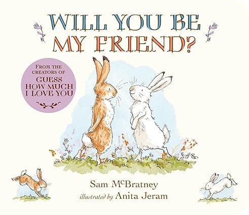 Will You Be My Friend? (guess How Much I Love You)