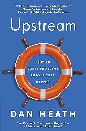 Upstream How To Solve Problems Before They Happen