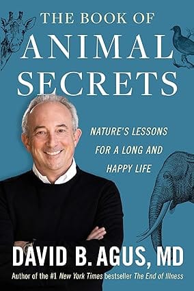The Book Of Animal Secrets Natures Lessons For A Long And Happy Life