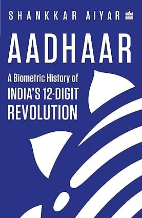 Aadhaar A Biometric History Of Indias 12-digit Revolution