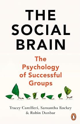 The Social Brain The Psychology Of Successful Groups