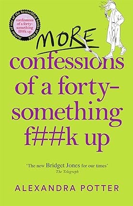 More Confessions Of A Forty-something F**k Up (confessions, 2)