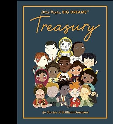 Little People, Big Dreams Treasury 50 Stories From Brilliant Dreamers