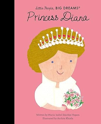 Princess Diana Volume 98 (little People, Big Dreams)