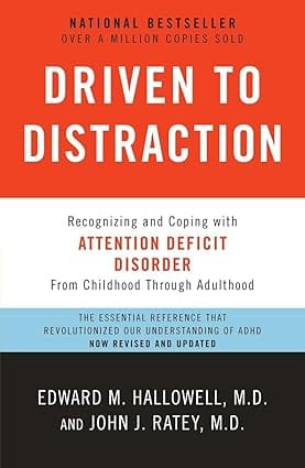 Driven To Distraction (revised) Recognizing And Coping With Attention Deficit Disorder