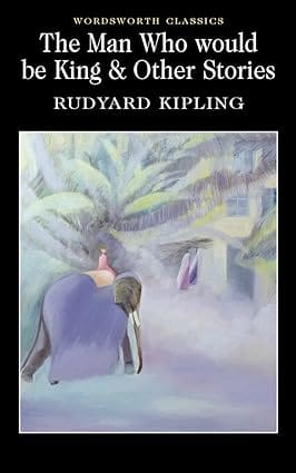 The Man Who Would Be King & Other Stories
