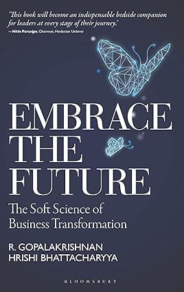 Embrace the Future The Soft Science of Business Transformation