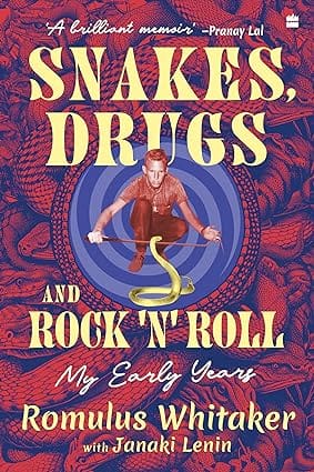 Snakes, Drugs And Rock N Roll My Early Years