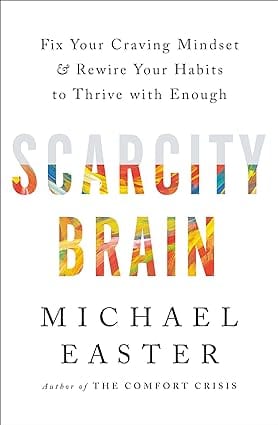 Scarcity Brain Fix Your Craving Mindset And Rewire Your Habits To Thrive With Enough
