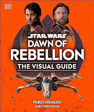 Star Wars Dawn Of Rebellion The Visual Guide (dk Bilingual Visual Dictionary)
