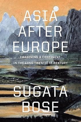 Asia After Europe Imagining A Continent In The Long Twentieth Century