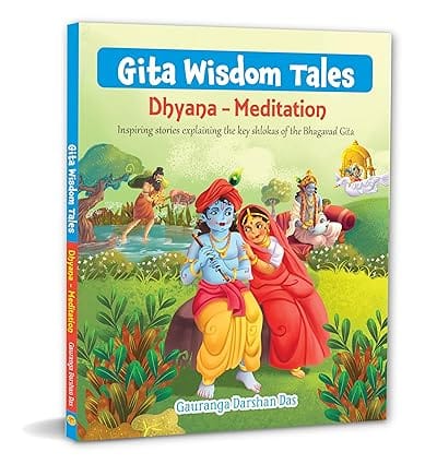Gita Wisdom Tales Dhyana - Meditation