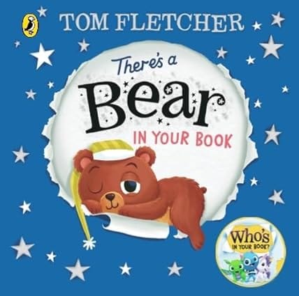 Theres A Bear In Your Book A Soothing Bedtime Story From Tom Fletcher (whos In Your Book?)