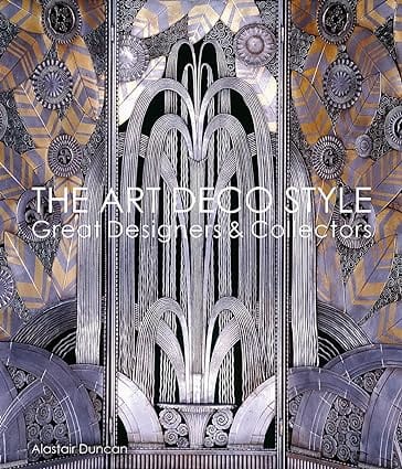 The Art Deco Style Great Designers & Collectors