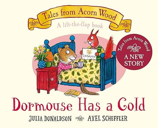 Dormouse Has A Cold A Lift-the-flap Story (tales From Acorn Wood, 9)